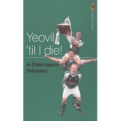 Yeovil 'til I Die!: A Ciderspace Odyssey