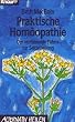 Handbuch der praktischen Hom�opathie. Der umfassende F�hrer zur Selbstheilung.