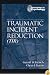 Traumatic Incident Reduction (TIR)