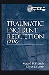 Traumatic Incident Reduction (TIR)