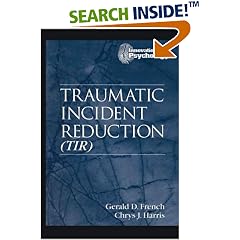 Traumatic Incident Reduction (TIR)