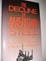 The Decline of American Steel: How Management, Labor, and Government Went Wrong