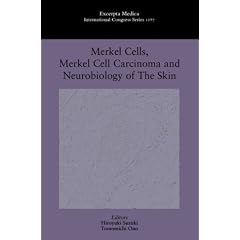 Merkel Cells, Merkel Cell Carcinoma and Neurobiology of the Skin by Tomomichi Ono, Hiroyuki Suzuki, Japanese Society for Ultrastructural Cutaneous Biology Symposium 1999 and H. Suzuki