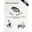 Collectors Encyclopedia Toys-Banks: Cast Iron, Tin Wind-Up, Autos and More With Prices by Don Cramer