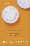 All In My Head: An Epic Quest to Cure an Unrelenting, Totally Unreasonable, and Only Slightly Enlightening Headache