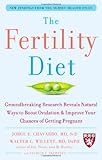 The Fertility Diet: Groundbreaking Research Reveals Natural Ways to Boost Ovulation and Improve Your Chances of Getting Pregnant