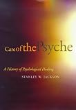 Care of the Psyche: A History of Psychological Healing