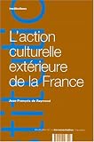 L'Action culturelle ext�rieure de la France