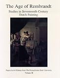 Age of Rembrandt: Studies in Seventeenth-Century Dutch Painting (Papers in Art History from the Pennsylvania State University)