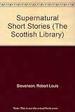 The supernatural short stories of Robert Louis Stevenson