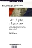 Revue La Documentation Française  / Fichiers de police et de gendarmerie : Comment améliorer leur contrôle et leur gestion ?