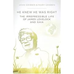 He Knew He Was Right: The Irrepressible Life of James Lovelock and Gaia