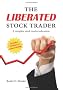 The Liberated Stock Trader: A Complete Stock Market Education