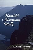 Hamish's mountain walk : the first traverse of all the Scottish Munros in one journey