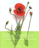 Mon herbier : 48 plantes � conna�tre, � collectionner et � conserver