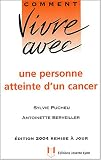 Comment vivre avec une personne atteinte d'un cancer