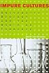 Impure Cultures:  University Biology and the World of Commerce