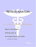 Nitrofurantoin - A Medical Dictionary, Bibliography, and Annotated Research Guide to Internet References