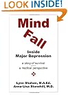 Mind Fall: Inside Major Depression : A Story of Survival & A Medical Perspective