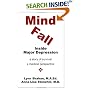 Mind Fall: Inside Major Depression : A Story of Survival & A Medical Perspective