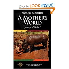 A Mother's World: Journeys of the Heart (Travelers' Tales Guides)