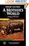 A Mother's World: Journeys of the Heart (Travelers' Tales Guides)