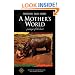 A Mother's World: Journeys of the Heart (Travelers' Tales Guides)
