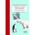 Arktis und Antarktis: Von Pinguinen, Polarlichtern und st�rzenden St�rmen