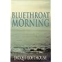 Bluethroat Morning (Bloomsbury paperbacks)