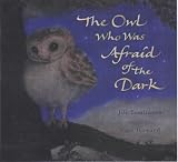 The Owl Who Was Afraid of the Dark