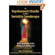 A Psychonaut's Guide to the Invisible Landscape: The Topography of the Psychedelic Experience by Dan Carpenter and Daniel Pinchbeck