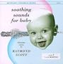 Soothing Sounds For Baby: Electronic Music By Raymond Scott, Vol. 1, 1 To 6 Months