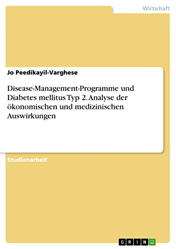 Disease-Management-Programme und Diabetes mellitus Typ 2. Analyse der ökonomischen und medizinischen Auswirkungen (German Edition)