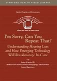 I'm Sorry, Can You Repeat That?