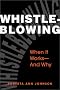 Whistleblowing: When It Works-And Why