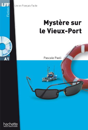 Mystere Sur Le Vieux-Port + CD Audio MP3 (Paoli) (Lff (Lire En Francais Facile)) (French Edition)