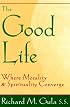 The Good Life: Where Morality and Spirituality Converge