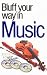 The Bluffer's Guide to Music (Bluffers Guides)