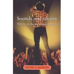 Sounds and Society: Themes in the Sociology of Music (Music & Society)