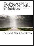 Catalogue with an Alphabetical Index of Subjects