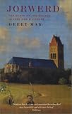 Jorwerd: The Death of the Village in Late Twentieth-Century Europe (1860468039) by Mak, Geert
