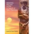 Click here to buy Seeking Pagan Gods by  Howard Moorey and Teresa Moorey.