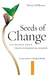 Seeds of Change: Six Plants that Transformed Mankind