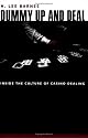 Dummy Up and Deal: Inside the Culture of Casino Dealing (Gambling Studies)