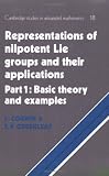 Representations of Nilpotent Lie Groups and their Applications: Volume 1, Part 1, Basic Theory and Examples (Cambridge Studies in Advanced Mathematics) (v. 1)