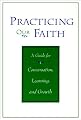 Practicing Our Faith: A Guide for Conversation Learning Growth
