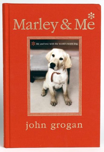 Marley & Me Illustrated Edition: Life and Love with the World