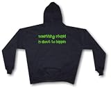 SOMETHING STUPID IS ABOUT TO HAPPEN Men's Hoodie Sweat Shirt Small thru 4XL