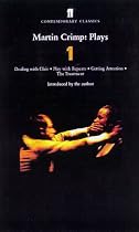 Martin Crimp: "Dealing with Clair", "Getting Attention", "Play with Repeats", "The Treatment" v. 1: Plays (Faber Contemporary Classics)