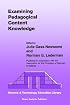 Examining Pedagogical Content Knowledge: The Construct and its Implications for Science Education (Science & Technology Education Library)